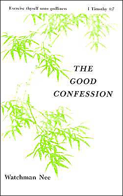 Cover for Watchman Nee · Good Confession: (Basic Lessons) (Paperback Book) [1972 Printing edition] (1980)