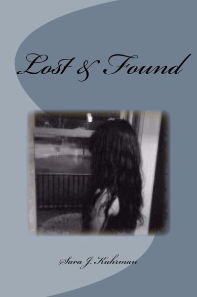 Sara J Kuhrman · Lost & Found (Taschenbuch) (2015)