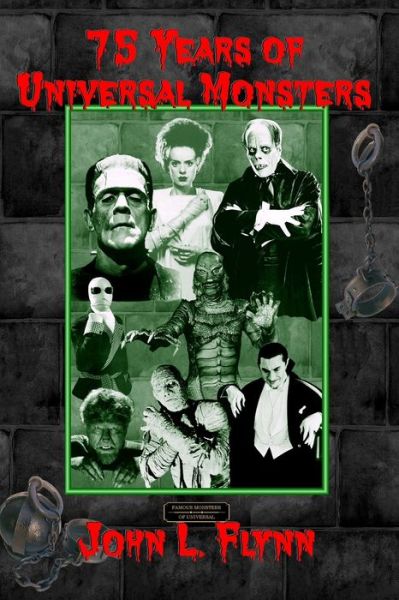 Cover for John L. Flynn · 75 Years of Universal Monsters (Paperback Book) (2006)
