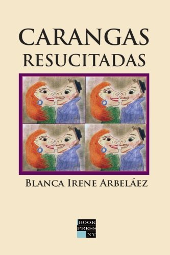 Cover for Blanca Irene Arbelaez · Carangas Resucitadas (Pocketbok) [Spanish edition] (2014)