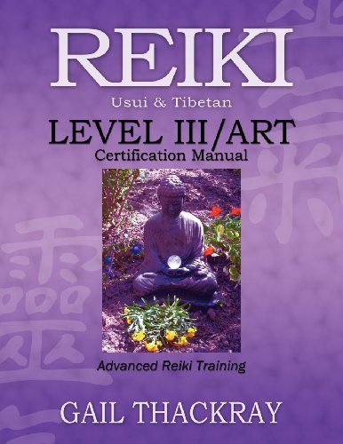 Cover for Gail Thackray · REIKI, Usui &amp; Tibetan, Level III / ART Certification Manual, Advanced Reiki Training (Taschenbuch) (2012)
