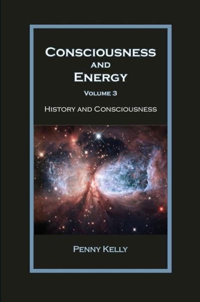 Cover for Penny Kelly · Consciousness and Energy, Vol. 3: Religion, Sex, Power, and the Fall of Consciousness (Paperback Book) (2015)