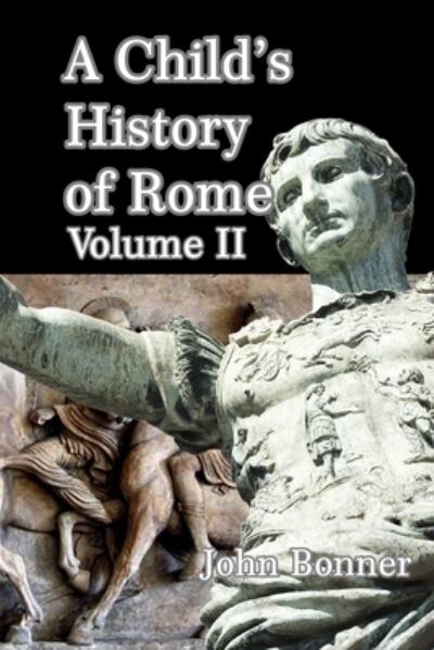 Cover for John Bonner · A Child's History of Rome Volume II (Paperback Book) (2024)