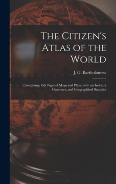 Cover for J G (John George) 186 Bartholomew · The Citizen's Atlas of the World (Hardcover Book) (2021)