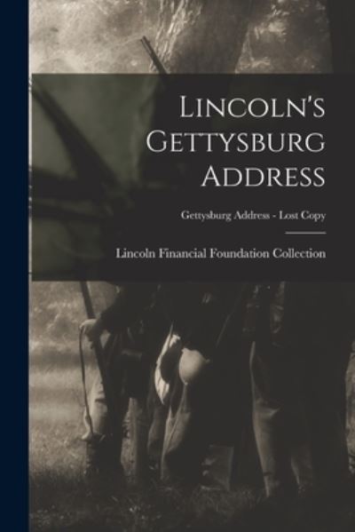 Cover for Lincoln Financial Foundation Collection · Lincoln's Gettysburg Address; Gettysburg Address - Lost copy (Paperback Book) (2021)