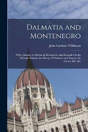 Cover for John Gardner Wilkinson · Dalmatia and Montenegro (Book) (2022)