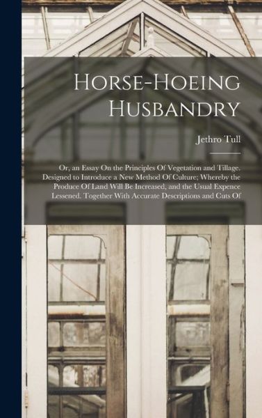 Horse-Hoeing Husbandry - Jethro Tull - Books - Creative Media Partners, LLC - 9781016993067 - October 27, 2022