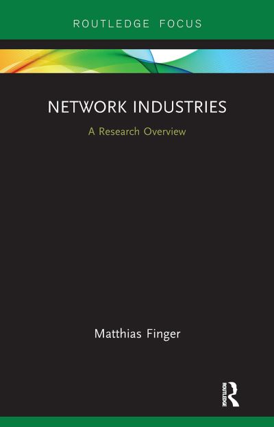 Matthias Finger · Network Industries: A Research Overview - State of the Art in Business Research (Paperback Book) (2024)