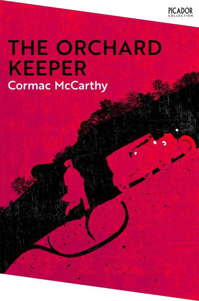 The Orchard Keeper - Picador Collection - Cormac McCarthy - Books - Pan Macmillan - 9781035039067 - July 11, 2024