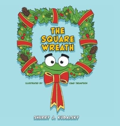 Cover for Sherry J Kubalsky · The Square Wreath (Hardcover Book) (2021)