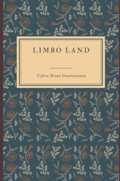 Cover for Tofara Brian Gwatinyanya · Limbo Land (Paperback Book) (2019)