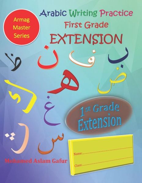 Cover for Mohamed Aslam Gafur · Arabic Writing Practice First Grade EXTENSION (Paperback Book) (2019)