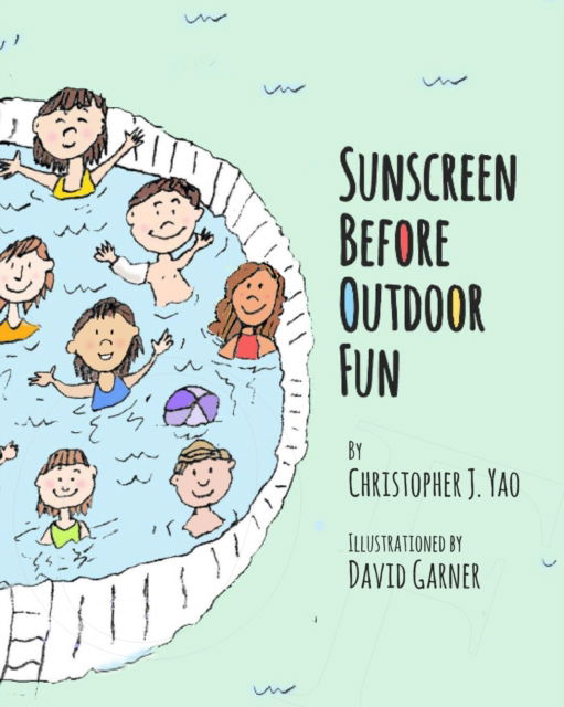 Sunscreen Before Outdoor Fun - Christopher J Yao - Książki - Christopher Yao - 9781087902067 - 30 września 2021