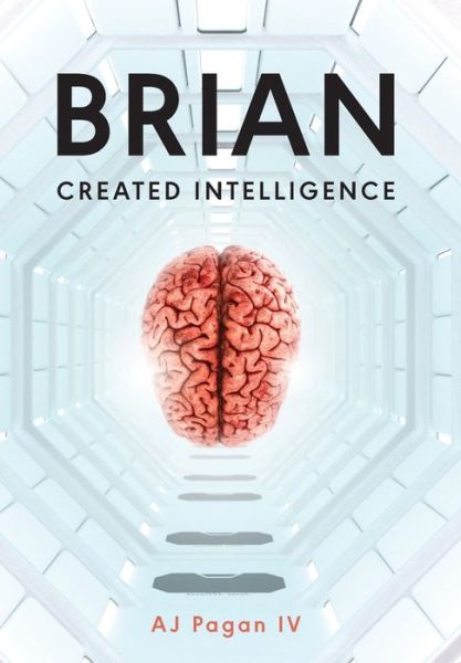 Cover for Aj Pagan · Brian, Created Intelligence (Book) (2022)