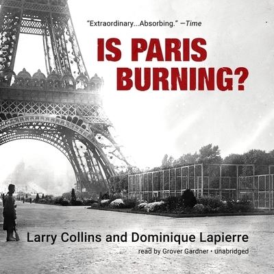 Is Paris Burning? - Larry Collins - Musiikki - Blackstone Publishing - 9781094155067 - tiistai 11. elokuuta 2020