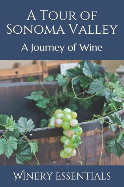 Cover for Winery Essentials · A Tour of Sonoma Valley (Paperback Book) (2019)