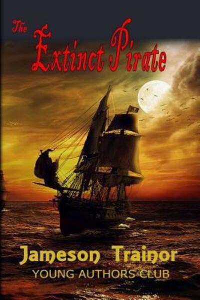 Cover for Jameson Trainor · The Extinct Pirate (Paperback Book) (2019)