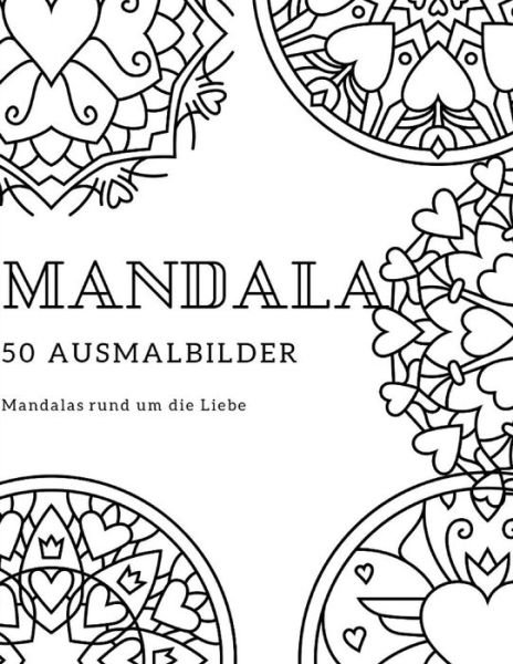 Cover for Painting Book · Mandala 50 Ausmalbilder Mandalas rund um die Liebe (Paperback Book) (2019)