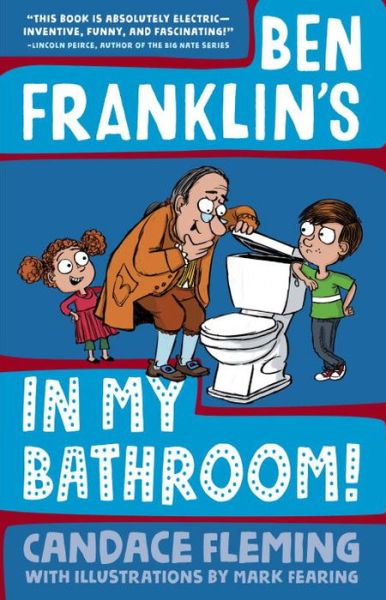 Cover for Candace Fleming · Ben Franklin's in My Bathroom! - History Pals (Hardcover Book) (2017)