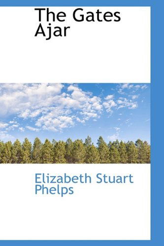 Cover for Elizabeth Stuart Phelps · The Gates Ajar (Paperback Book) (2009)