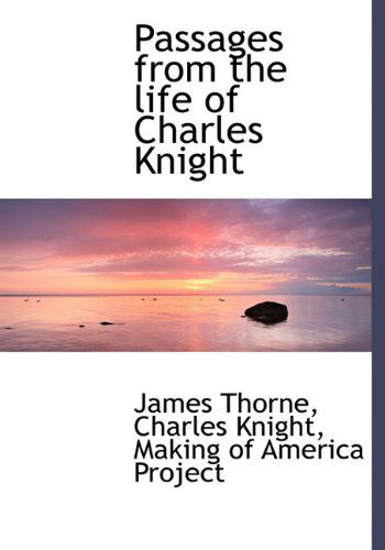 Cover for Charles Knight · Passages from the Life of Charles Knight (Hardcover Book) (2009)