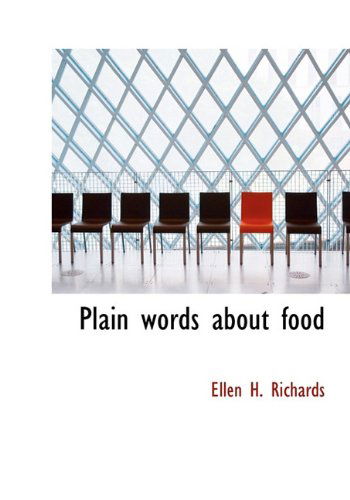 Cover for Ellen H. Richards · Plain Words About Food (Hardcover Book) (2009)