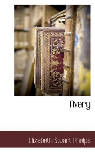 Cover for Elizabeth Stuart Phelps · Avery (Paperback Book) (2009)