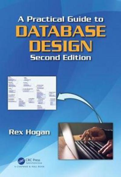 Cover for Rex Hogan · A Practical Guide to Database Design (Hardcover Book) (2018)