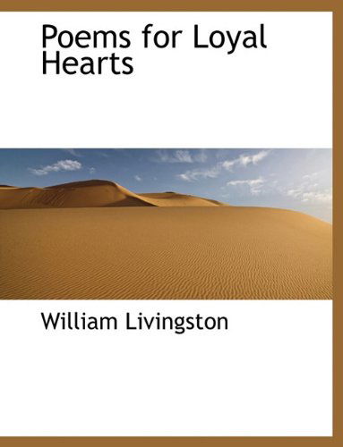 Cover for William Livingston · Poems for Loyal Hearts (Hardcover Book) (2010)