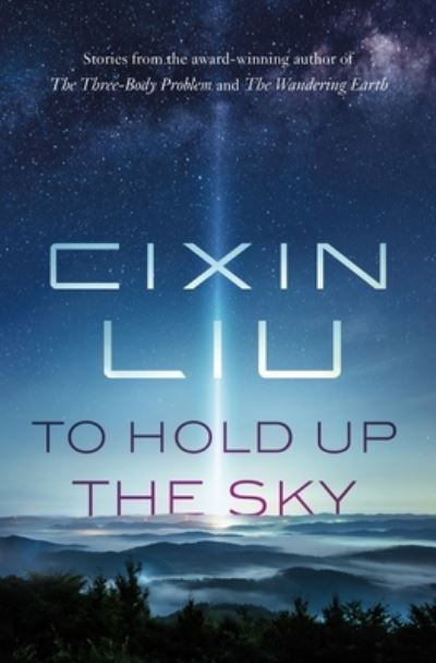 To Hold Up the Sky - Cixin Liu - Livres - Tor Publishing Group - 9781250306067 - 14 septembre 2021