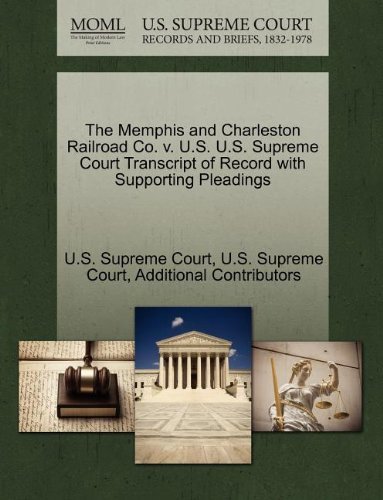 Cover for Additional Contributors · The Memphis and Charleston Railroad Co. V. U.s. U.s. Supreme Court Transcript of Record with Supporting Pleadings (Paperback Book) (2011)