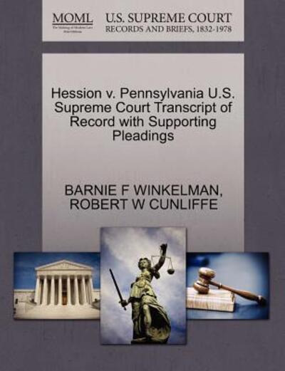 Cover for Barnie F Winkelman · Hession V. Pennsylvania U.s. Supreme Court Transcript of Record with Supporting Pleadings (Taschenbuch) (2011)