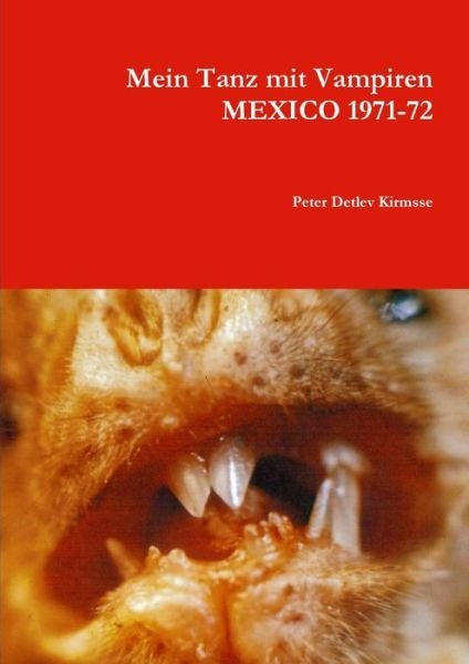 Cover for Peter Detlev Kirmsse · Mein Tanz Mit Vampiren Mexico 1971-72 (Pocketbok) [German edition] (2014)
