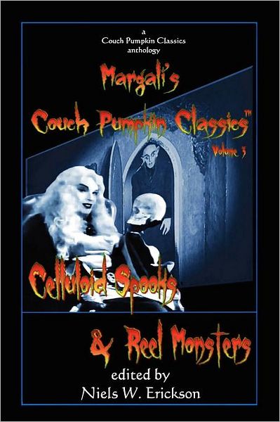 Celluloid Spooks & Reel Monsters - N.w. Erickson - Libros - lulu.com - 9781300007067 - 14 de junio de 2012