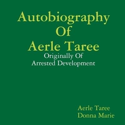 Cover for Aerle Taree · Autobiography of Aerle Taree (Bok) (2013)