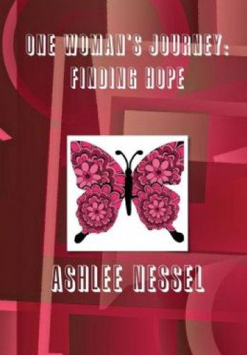 Cover for Ashlee Nessel · One Woman's Journey: Finding Hope (Hardcover Book) (2014)