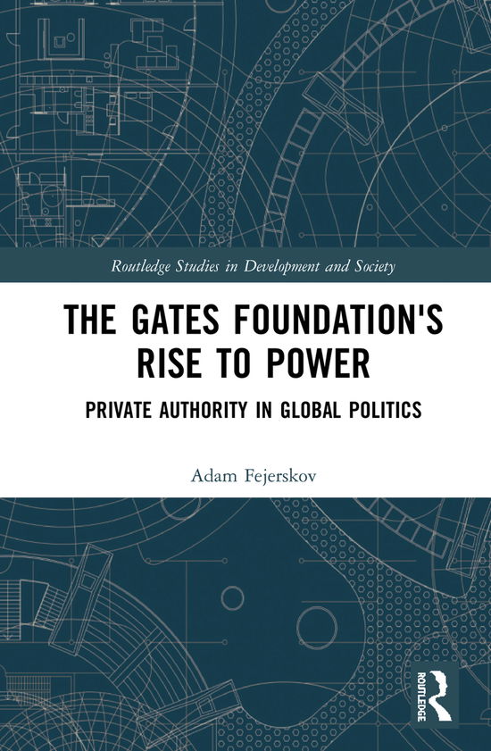 Cover for Adam Moe Fejerskov · The Gates Foundation's Rise to Power (e-book) (2018)