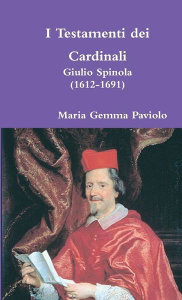 Cover for Maria Gemma Paviolo · I Testamenti Dei Cardinali: Giulio Spinola (1612-1691) (Pocketbok) (2015)