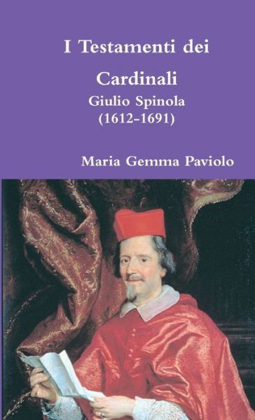 Cover for Maria Gemma Paviolo · I Testamenti Dei Cardinali: Giulio Spinola (1612-1691) (Paperback Bog) (2015)