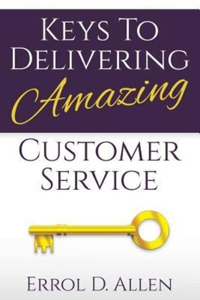 Cover for Errol Allen · Keys to Delivering Amazing Customer Service (Pocketbok) (2015)