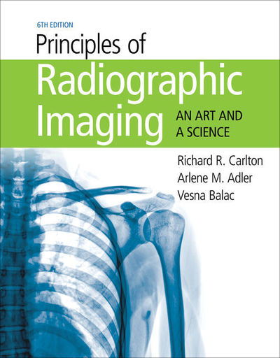 Cover for Balac, Vesna (Indiana University Northwest, Gary, IN) · Principles of Radiographic Imaging: An Art and A Science (Hardcover Book) (2019)