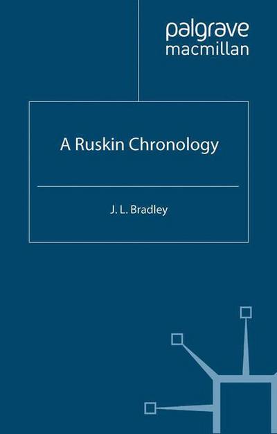 Cover for J. Bradley · A Ruskin Chronology - Author Chronologies Series (Taschenbuch) [1st ed. 1997 edition] (1997)