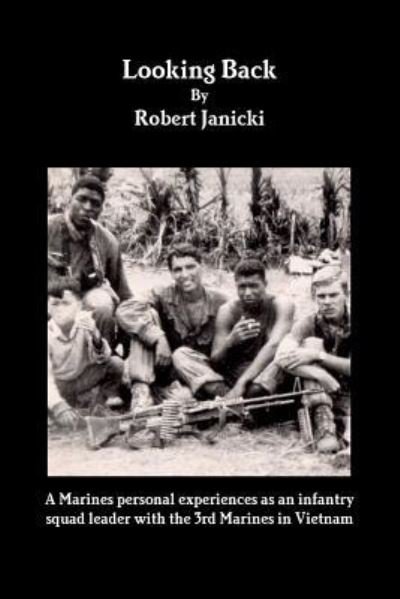 Cover for Life long Veterans Advocate Robert Janicki · Looking Back 10-25-16 (Paperback Book) (2016)