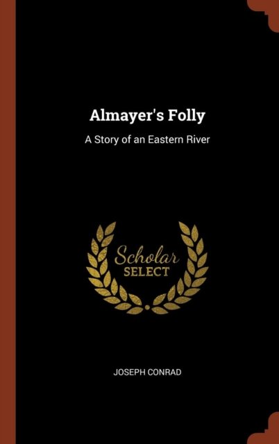 Cover for Joseph Conrad · Almayer's Folly (Hardcover bog) (2017)