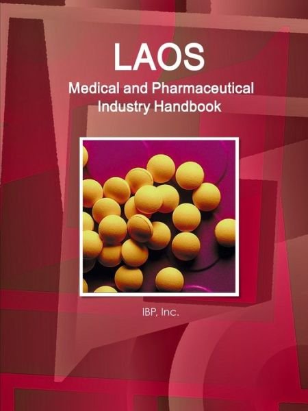 Cover for Inc IBP · Laos Medical and Pharmaceutical Industry Handbook - Strategic Information and Contacts (Paperback Bog) (2018)