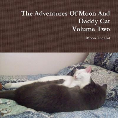 Cover for Moon The Cat · The Adventures Of Moon And Daddy Cat Volume Two (Paperback Book) (2018)