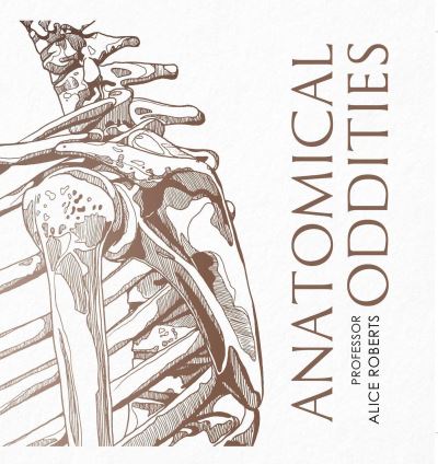 Cover for Alice Roberts · Anatomical Oddities (Hardcover Book) (2022)