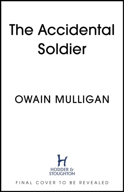 Cover for Owain Mulligan · The Accidental Soldier (Paperback Bog) (2025)