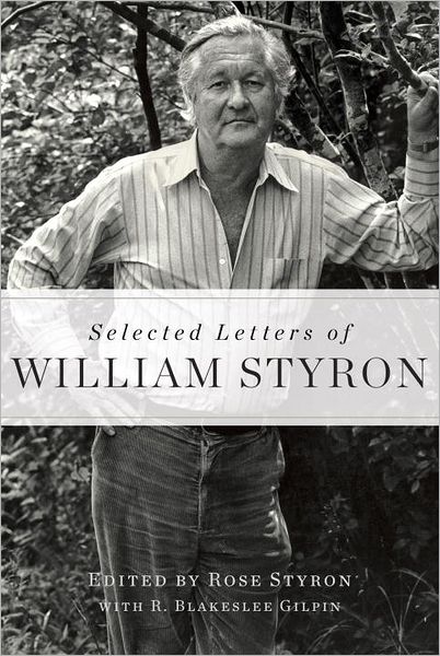 Cover for William Styron · Selected Letters of William Styron (Hardcover Book) (2012)