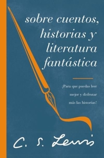 Cover for C. S. Lewis · Sobre cuentos, historias y literatura fantastica (Paperback Bog) (2022)